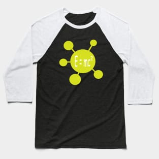 E equals mc squared Baseball T-Shirt